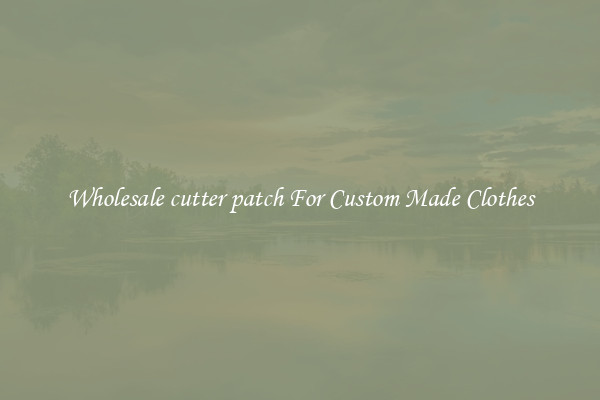 Wholesale cutter patch For Custom Made Clothes