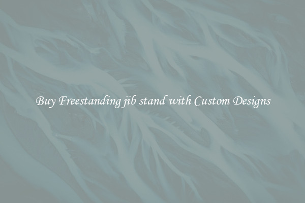 Buy Freestanding jib stand with Custom Designs