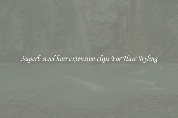 Superb steel hair extension clips For Hair Styling