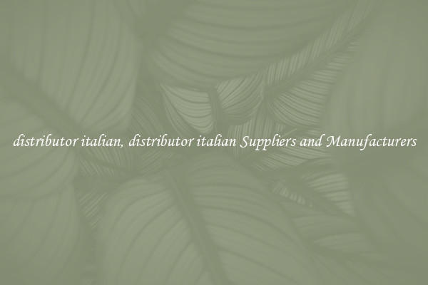 distributor italian, distributor italian Suppliers and Manufacturers