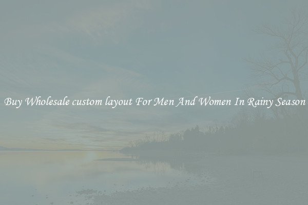 Buy Wholesale custom layout For Men And Women In Rainy Season