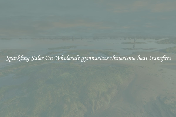 Sparkling Sales On Wholesale gymnastics rhinestone heat transfers
