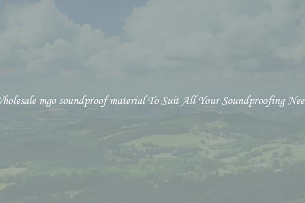 Wholesale mgo soundproof material To Suit All Your Soundproofing Needs