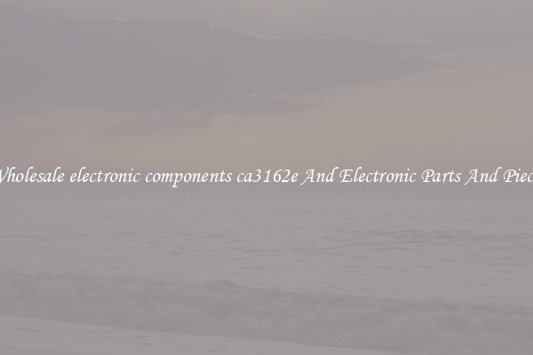 Wholesale electronic components ca3162e And Electronic Parts And Pieces