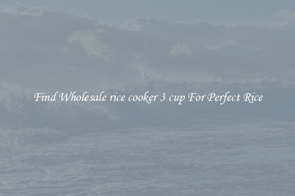 Find Wholesale rice cooker 3 cup For Perfect Rice