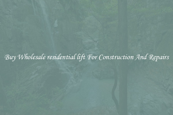 Buy Wholesale residential lift For Construction And Repairs