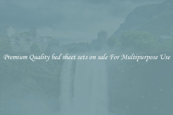 Premium Quality bed sheet sets on sale For Multipurpose Use