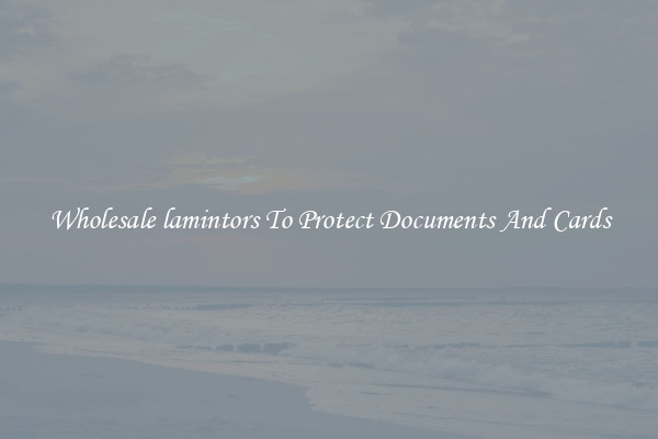 Wholesale lamintors To Protect Documents And Cards
