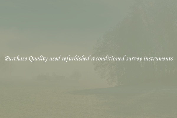 Purchase Quality used refurbished reconditioned survey instruments