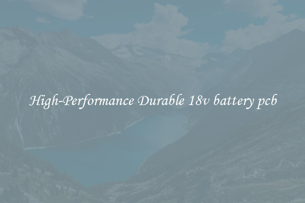 High-Performance Durable 18v battery pcb
