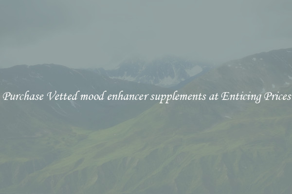 Purchase Vetted mood enhancer supplements at Enticing Prices