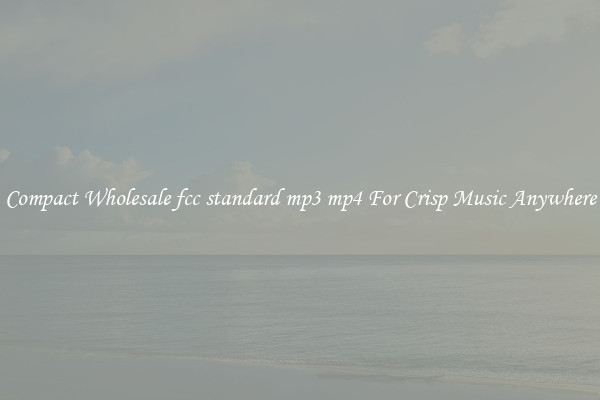 Compact Wholesale fcc standard mp3 mp4 For Crisp Music Anywhere