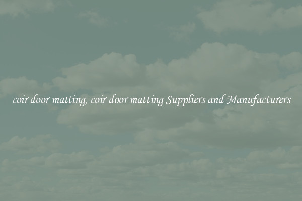 coir door matting, coir door matting Suppliers and Manufacturers