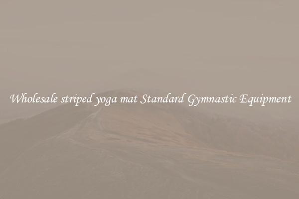 Wholesale striped yoga mat Standard Gymnastic Equipment