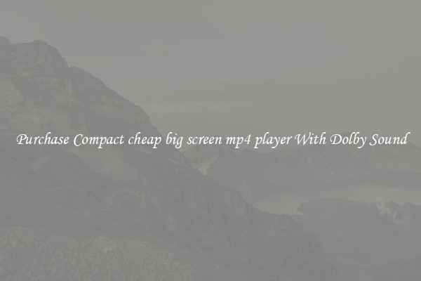 Purchase Compact cheap big screen mp4 player With Dolby Sound