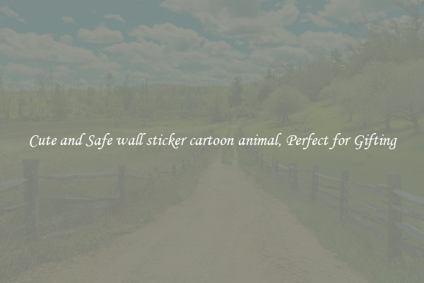 Cute and Safe wall sticker cartoon animal, Perfect for Gifting