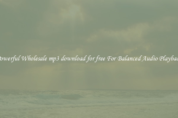 Powerful Wholesale mp3 download for free For Balanced Audio Playback