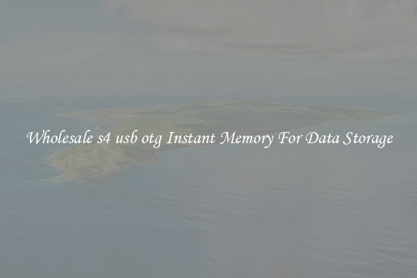 Wholesale s4 usb otg Instant Memory For Data Storage