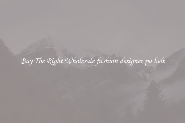 Buy The Right Wholesale fashion designer pu belt